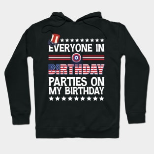 Funny Everyone In America Parties On My Birthday Hoodie